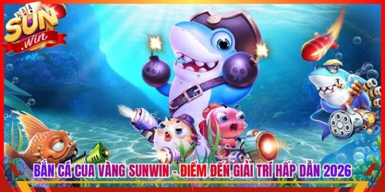 Bắn Cá Cua Vàng Sunwin - Điểm Đến Giải Trí Hấp Dẫn 2026 4 Bắn Cá Cua Vàng Sunwin - Điểm Đến Giải Trí Hấp Dẫn 2026