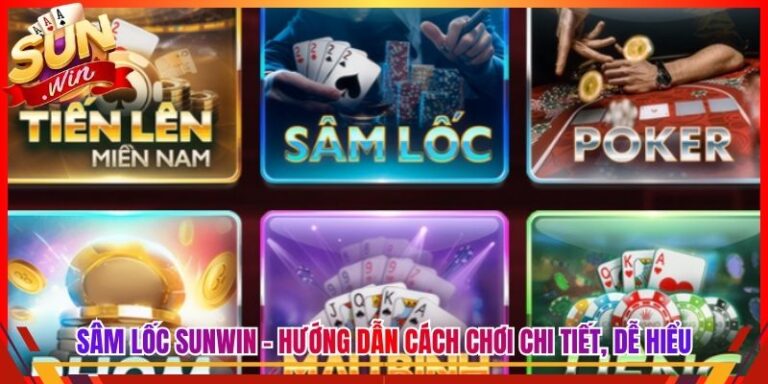 Sâm Lốc Sunwin - Hướng Dẫn Cách Chơi Chi Tiết, Dễ Hiểu 4 Sâm Lốc Sunwin - Hướng Dẫn Cách Chơi Chi Tiết, Dễ Hiểu