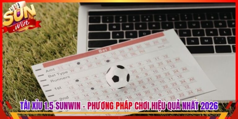 Tài Xỉu 1.5 Sunwin - Phương Pháp Chơi Hiệu Quả Nhất 2026 2 Tài Xỉu 1.5 Sunwin - Phương Pháp Chơi Hiệu Quả Nhất 2026