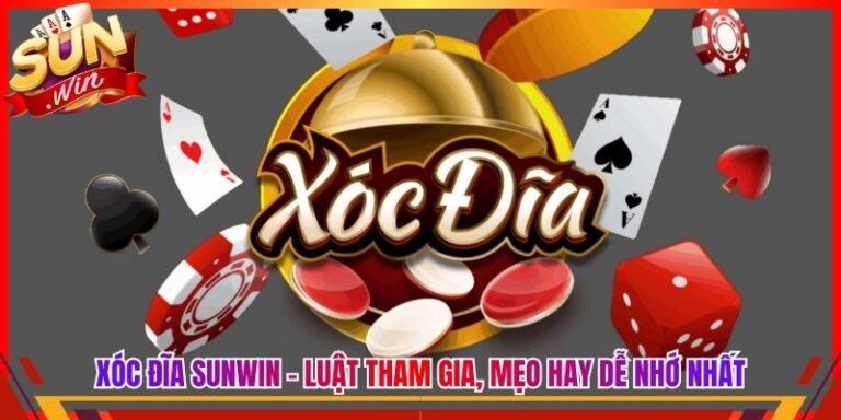 Xóc Đĩa Sunwin - Luật Tham Gia, Mẹo Hay Dễ Nhớ Nhất
